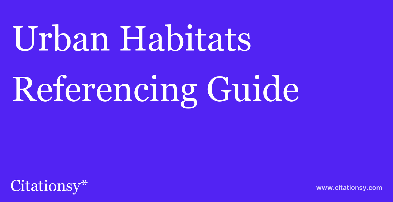 cite Urban Habitats  — Referencing Guide